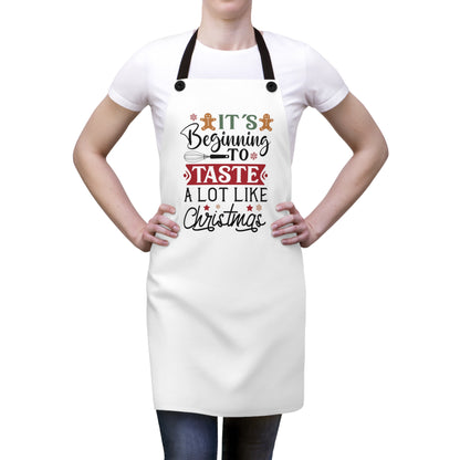 It's Begining to Taste A Lot Like Christmas - Cooking Apron