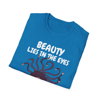 Beauty Lies In The Eyes of the Beholder - Gildan Unisex Softstyle T-Shirt