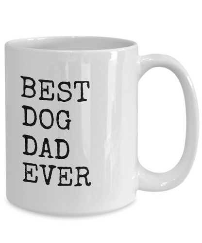 Best Dog Dad Ever - 11oz / 15oz Ceramic Coffee Mug