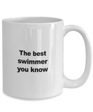 Swimming Mug - The Best Swimmer You Know - Unique Swimmer Gift for Friend, Men, Women, Kids