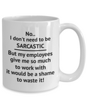 Funny Coffee Mug Hilarious Shame to Waste Sarcastic Opportunity Best Boss or Manager Office Gifts white ceramic cup