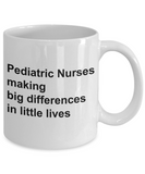 Pediatric Nurses making big differences - Inspirational Coffee Mug