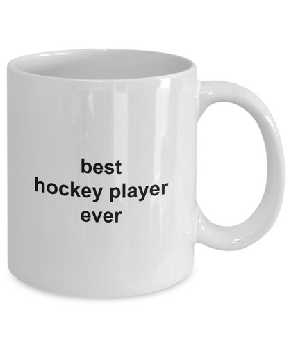 Best Hockey Player Ever - 11oz / 15oz Ceramic Coffee Mug
