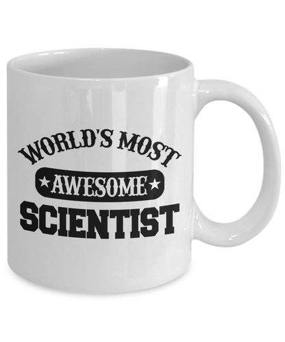 Worlds Most Awesome Scientist - 11oz / 15oz Ceramic Coffee Mug