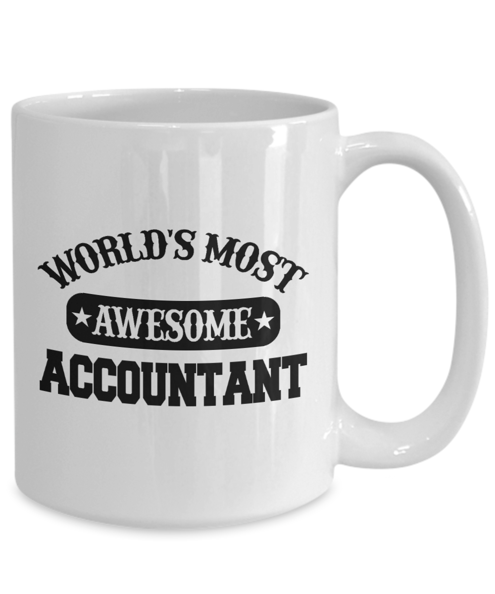 Worlds Most Awesome Accountant - 11oz / 15oz Ceramic Coffee Mug