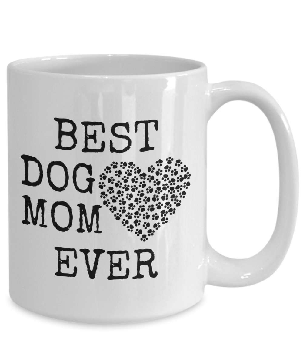 Best Dog Mom Ever - 11oz / 15oz Ceramic Coffee Mug