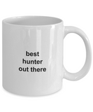 Best Hunter Out There gift for husband or wife white ceramic coffee mug