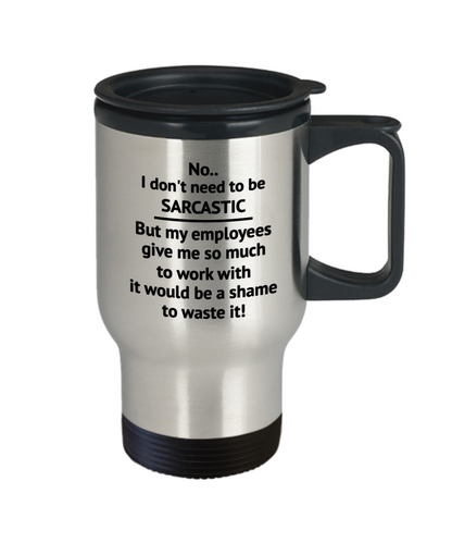Funny Coffee Mug Hilarious Shame to Waste Sarcastic Opportunity Best Boss or Coworker Office Gifts 15oz Travel Mug