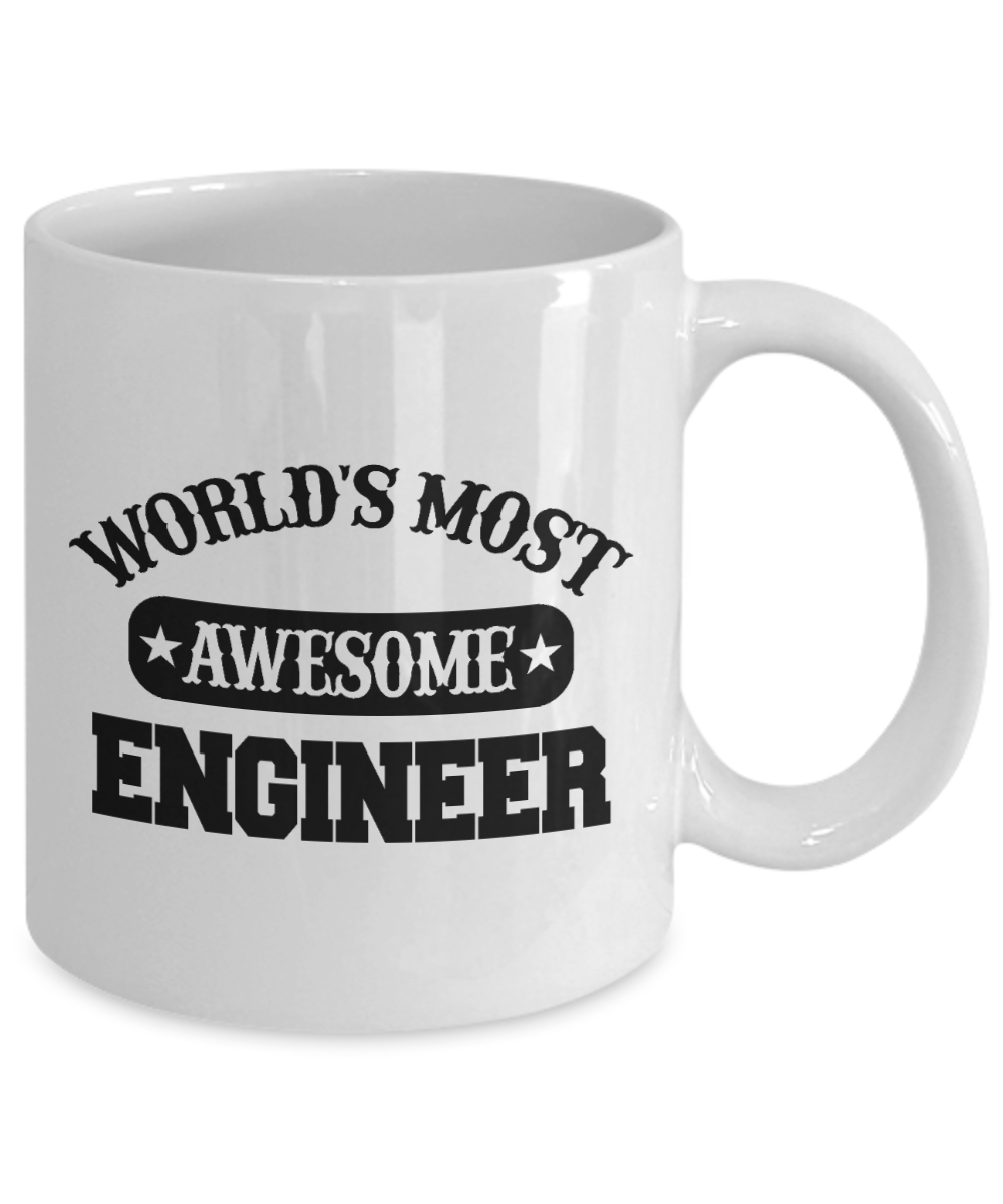 Worlds Most Awesome Engineer - 11oz / 15oz Ceramic Coffee Mug