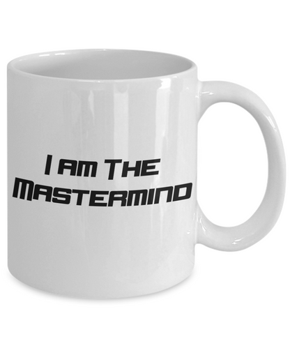 I Am The Mastermind - 11oz / 15oz Ceramic Coffee Mug