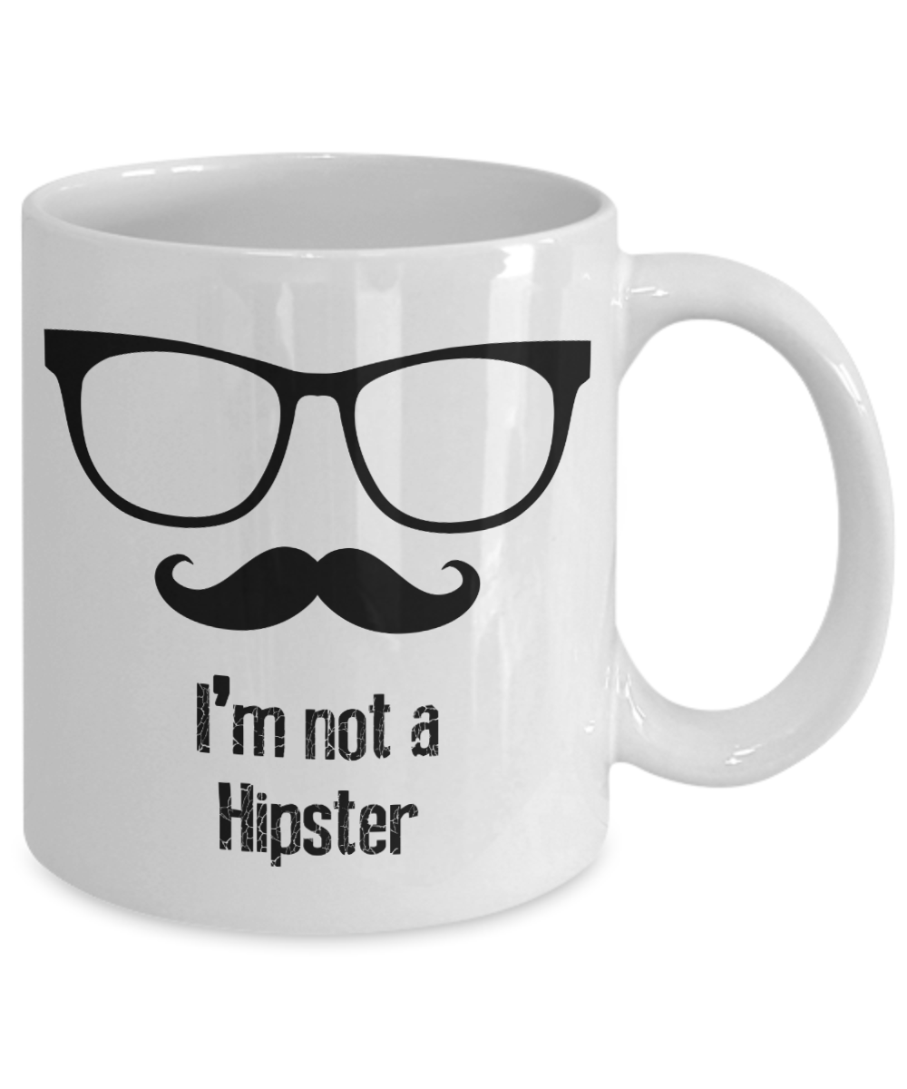Not a Hipster - 11oz / 15oz Ceramic Coffee Mug