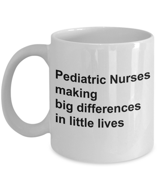 Pediatric Nurses Making Big Differences - 11oz / 15oz Ceramic Coffee Mug