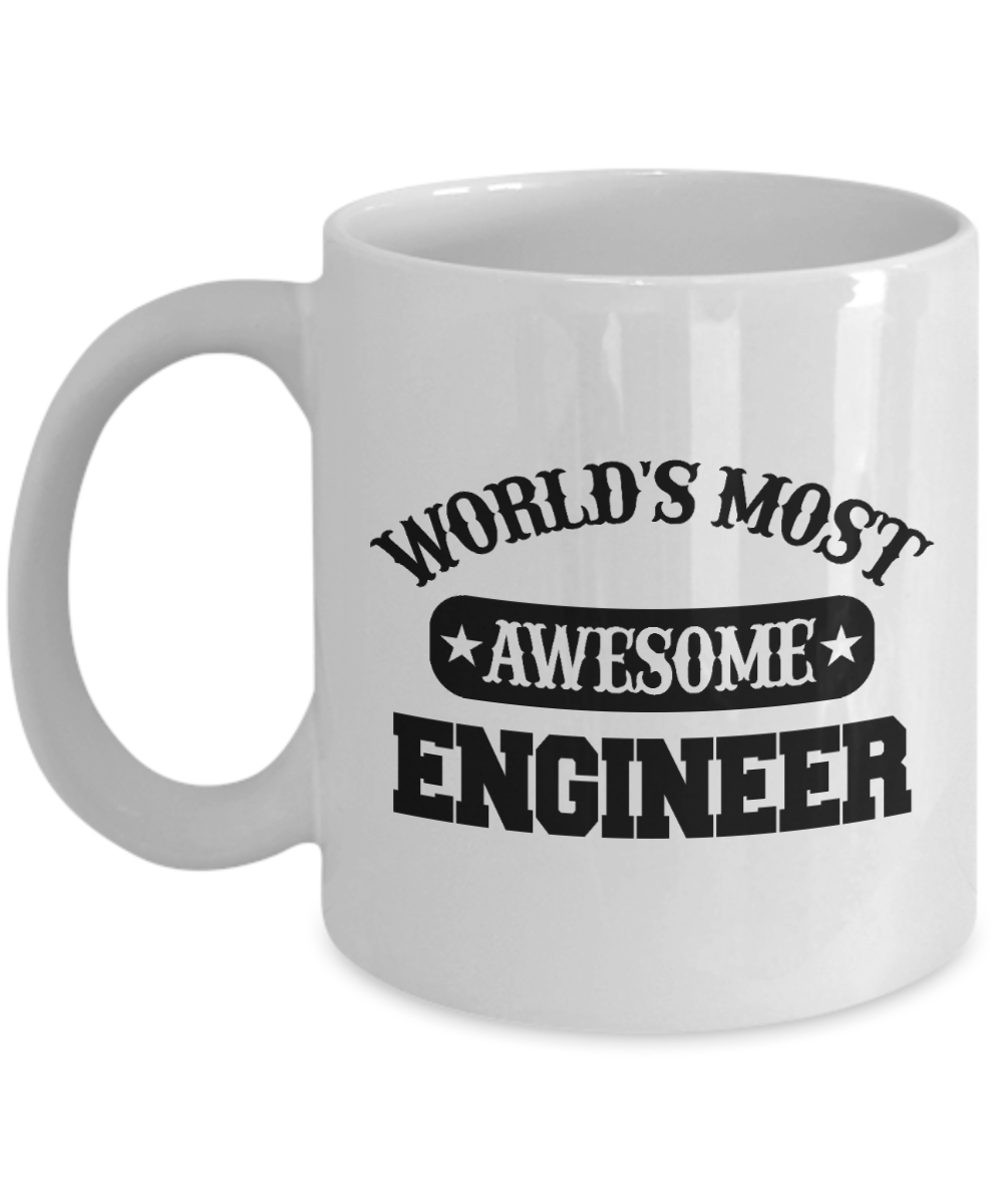 Worlds Most Awesome Engineer - 11oz / 15oz Ceramic Coffee Mug