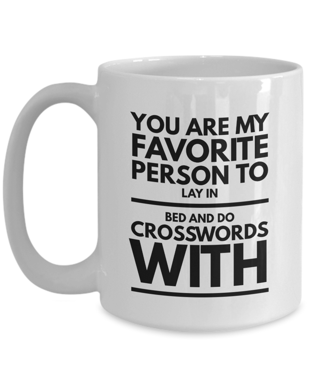 You are my favorite person Crossword Puzzle romantic valentines gift - 11oz / 15oz Ceramic Coffee Mug