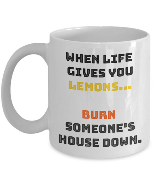 When Life Gives You Lemons - 11oz / 15oz Ceramic Coffee Mug