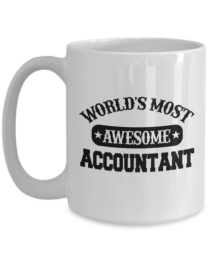 Worlds Most Awesome Accountant - 11oz / 15oz Ceramic Coffee Mug