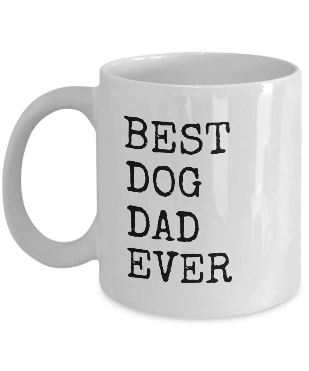 Best Dog Dad Ever - 11oz / 15oz Ceramic Coffee Mug