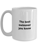 Swimming Mug - The Best Swimmer You Know - Unique Swimmer Gift for Friend, Men, Women, Kids