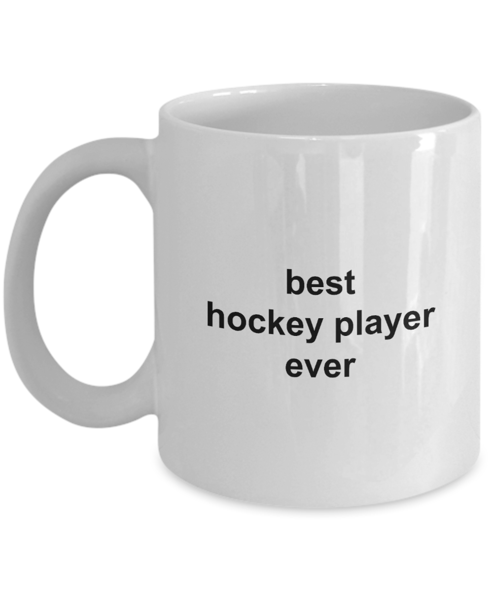 Best Hockey Player Ever - 11oz / 15oz Ceramic Coffee Mug