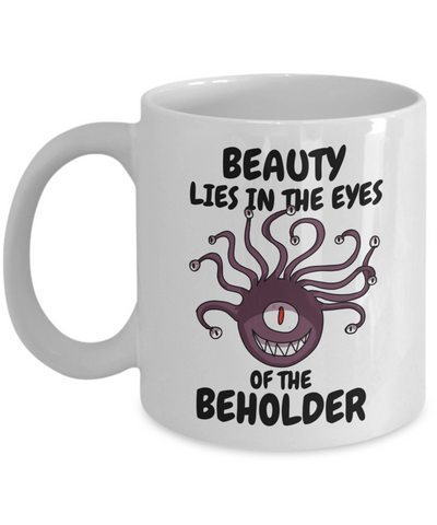DnD Beholder "Beauty Lies In The Eyes Of The Beholder" Coffee Mug
