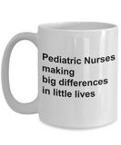 Pediatric Nurses making big differences - Inspirational Coffee Mug